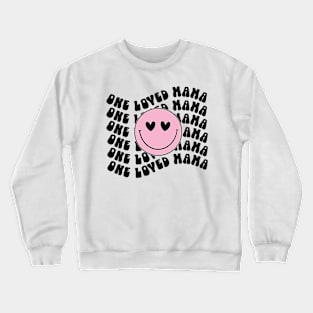 One Loved Mama For Mothers Day Crewneck Sweatshirt